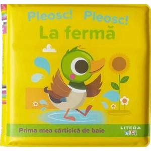 Prima mea carticica de baie, Pleosc! Pleosc! La ferma imagine