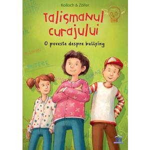 Talismanul curajului, O poveste despre bullying, Brigitte Kolloch, Elisabeth Zoller imagine