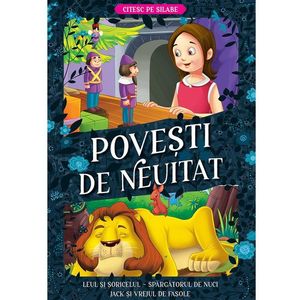 Povesti de neuitat, Citesc pe silabe, Leul si soricelul, Spargatorul de nuci, Jack si vrejul de fasole imagine