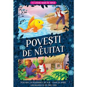 Povesti de neuitat, Cu litere mari de tipar, Pescarul si pestisorul de aur, Gainusa rosie, Goldilocks si cei trei ursi imagine