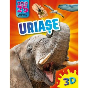 Top 25 animale salbatice, Uriase, 3D imagine