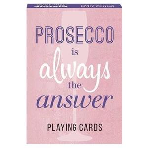 Carti de joc: Prosecco is always the answer imagine