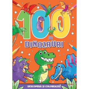 Descopera si coloreaza, Litera, 100 de Dinozauri imagine