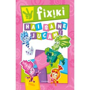 Hai sa ne jucam, Fixiki imagine